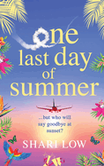 One Last Day of Summer: A novel of love, family and friendship from #1 bestseller Shari Low