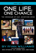 One Life, One Chance, the Chronicles of Our Adventure-Cation -Part 1 of 2