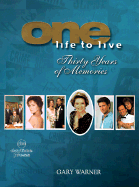 One Life to Live: Thirty Years of Memories