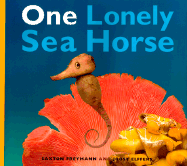 One Lonely Seahorse - Freymann, Saxton