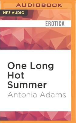 One Long Hot Summer - Adams, Antonia, and Bermingham, Sile (Read by), and Wallace, Mag (Read by)