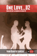 One Love... U2: Analisis de La Banda de Musica Rock U2