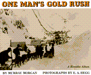 One Man's Gold Rush: A Klondike Album
