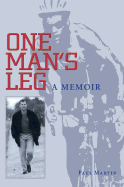 One Man's Leg - Martin, Paul, MD