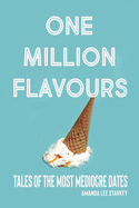 One Million Flavours: Tales of The Most Mediocre Dates