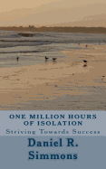 One Million Hours of Isolation: Striving Towards Success