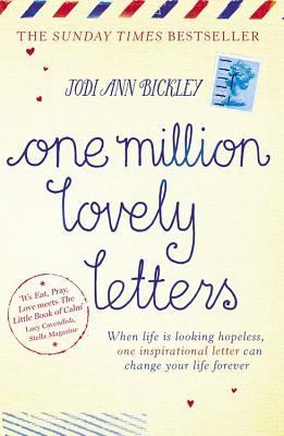 One Million Lovely Letters: When life is looking hopeless, one inspirational letter can change your life forever - Bickley, Jodi Ann