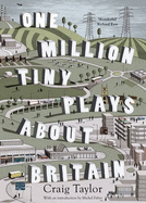 One Million Tiny Plays About Britain - Taylor, Craig