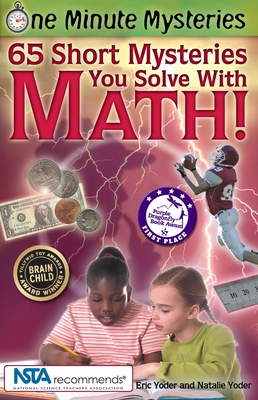 One Minute Mysteries: 65 Short Mysteries You Solve with Math! - Yoder, Eric, and Yoder, Natalie