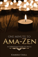 One Minute to AMA-Zen: A Christian Guide to Yoga