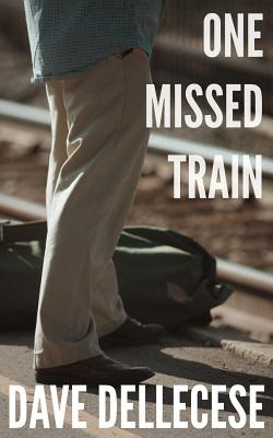 One Missed Train - Dellecese, Dave