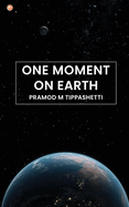 One Moment on Earth