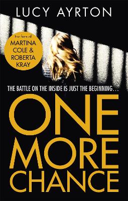 One More Chance: A gripping page-turner set in a women's prison - Ayrton, Lucy
