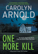 One More Kill: A completely unputdownable pulse-pounding serial killer thriller