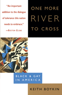 One More River to Cross: One More River to Cross: Black & Gay in America