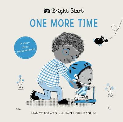 One More Time: A Story About Perseverance - Loewen, Nancy, and Quintanilla, Hazel Michelle