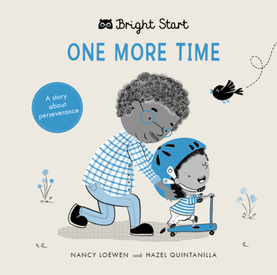 One More Time: A Story about Perseverance - Loewen, Nancy, and Quintanilla, Hazel Michelle
