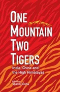 One Mountain Two Tigers: India, China and the Himalayas