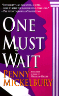 One Must Wait - Mickelbury, Penny