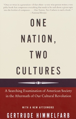 One Nation, Two Cultures: A Searching Examination of American Society in the Aftermath of Our Cultural Revolution - Himmelfarb, Gertrude