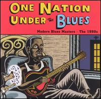 One Nation Under the Blues: Modern Blues Masters - The 1990s - Various Artists