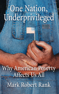 One Nation, Underprivileged: Why American Poverty Affects Us All