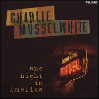 One Night In America - Charlie Musselwhite