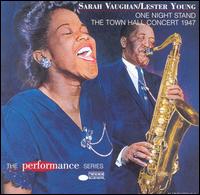 One Night Stand: The Town Hall Concert 1947 - Sarah Vaughan & Lester Young