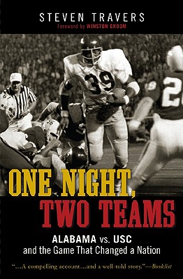 One Night, Two Teams: Alabama vs. Usc and the Game That Changed a Nation - Travers, Steven