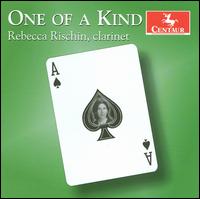 One of a Kind - Rebecca Rischin (clarinet)