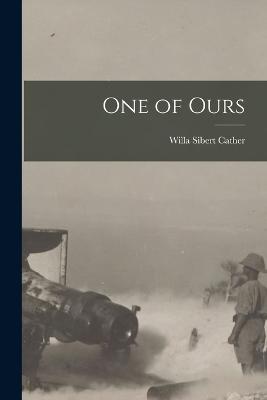 One of Ours - Cather, Willa Sibert