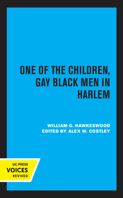 One of the Children: Gay Black Men in Harlemvolume 2 - Hawkeswood, William G, and Costley, Alex W (Editor)