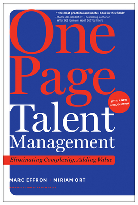 One Page Talent Management: Eliminating Complexity, Adding Value - Effron, Marc, and Ort, Miriam