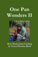 One Pan Wonders II - More Backcountry Cooking