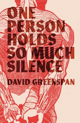 One Person Holds So Much Silence - Greenspan, David, and Schwarz, Jerrod (Editor)