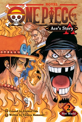 One Piece: Ace's Story, Vol. 2: New World - Oda, Eiichiro (Creator), and Hinata, Sho, and Paul, Stephen (Translated by)