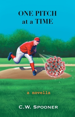 One Pitch at a Time: A Novella - Spooner, C W