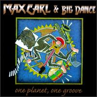 One Planet, One Groove - Max Carl & Big Dance