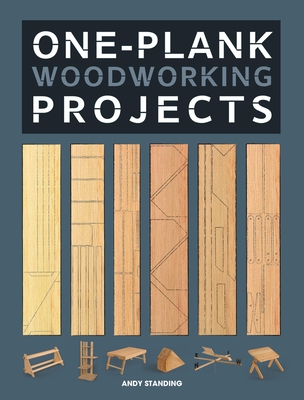 One-Plank Woodworking Projects - Standing, A