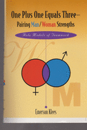 One Plus One Equals Three--Pairing Man / Woman Strengths: Role Models of Teamwork