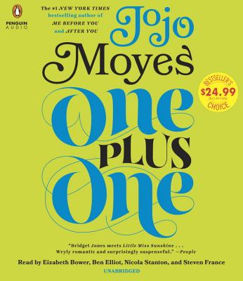 One Plus One - Moyes, Jojo, and Bower, Elizabeth (Read by), and Elliot, Ben (Read by)