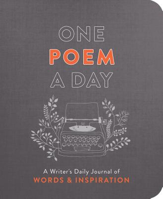 One Poem a Day: A Writer's Daily Journal of Words & Inspiration - Hayes, Nadia
