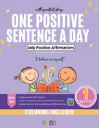 One Positive Sentence A Day with grateful Story: Daily Positive Affirmations