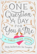 One Question a Day for You & Me: A Three-Year Journal: Daily Reflections for Couples
