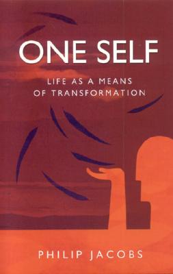 One Self: Life as a Means of Transformation - Jacobs, Philip