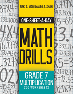 One-Sheet-A-Day Math Drills: Grade 7 Multiplication - 200 Worksheets (Book 23 of 24)