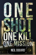 One Shot, One Kill, One Mission