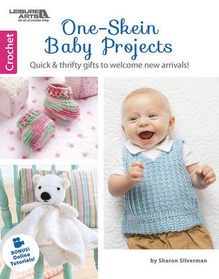 One Skein Baby Projects: Quick & Thrifty Gifts to Welcome New Arrivals! - Silverman, Sharon