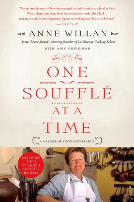 One Souffle at a Time: A Memoir of Food and France - Willan, Anne, and Friedman, Amy