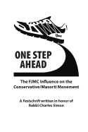 One Step Ahead: The FJMC Influence on the Conservative/Masorti Movement: A Festschrift in honor of Rabbi Charles Simon